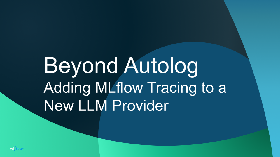 Beyond Autolog: Add MLflow Tracing to a New LLM Provider